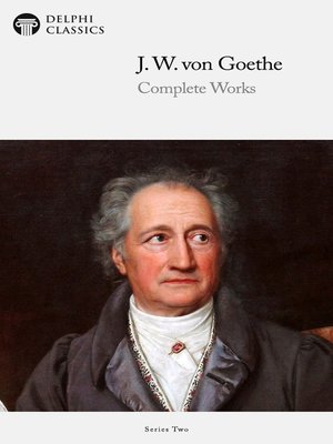 cover image of Delphi Complete Works of Johann Wolfgang von Goethe (Illustrated)